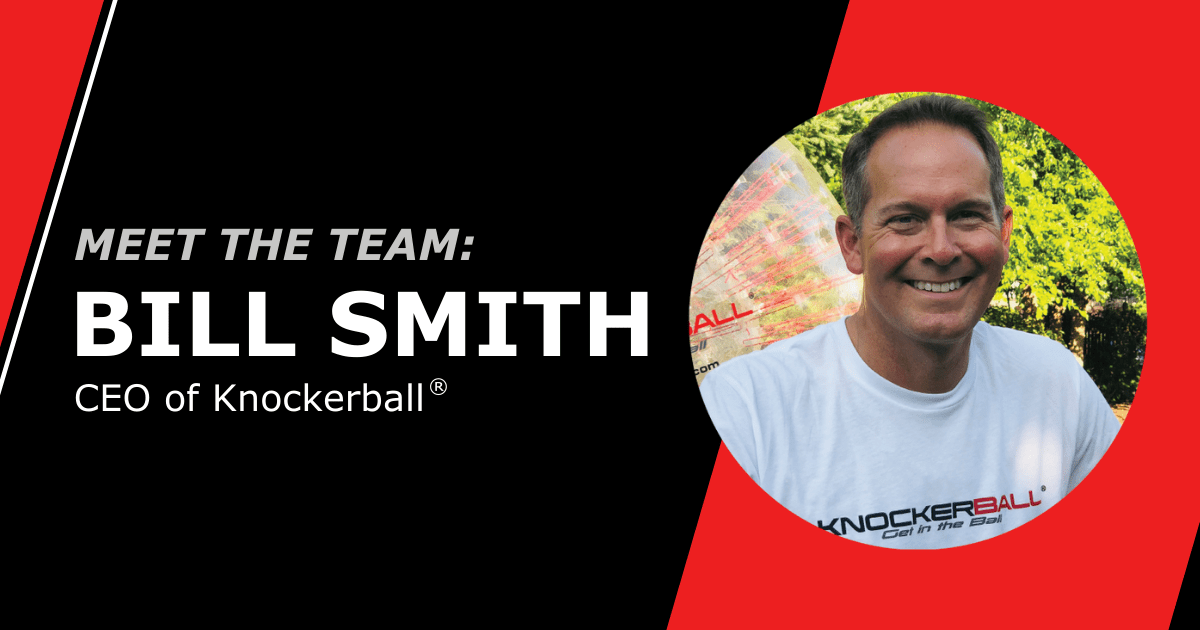 Meet the Team: Bill Smith CEO Knockerball® USA
